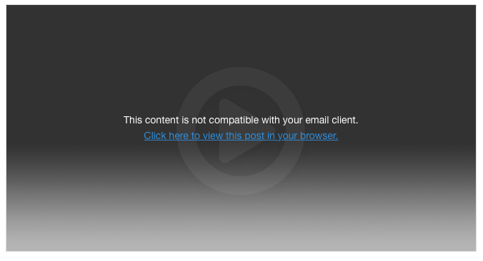 Screenshot of Postmatic - content not compatible with email client